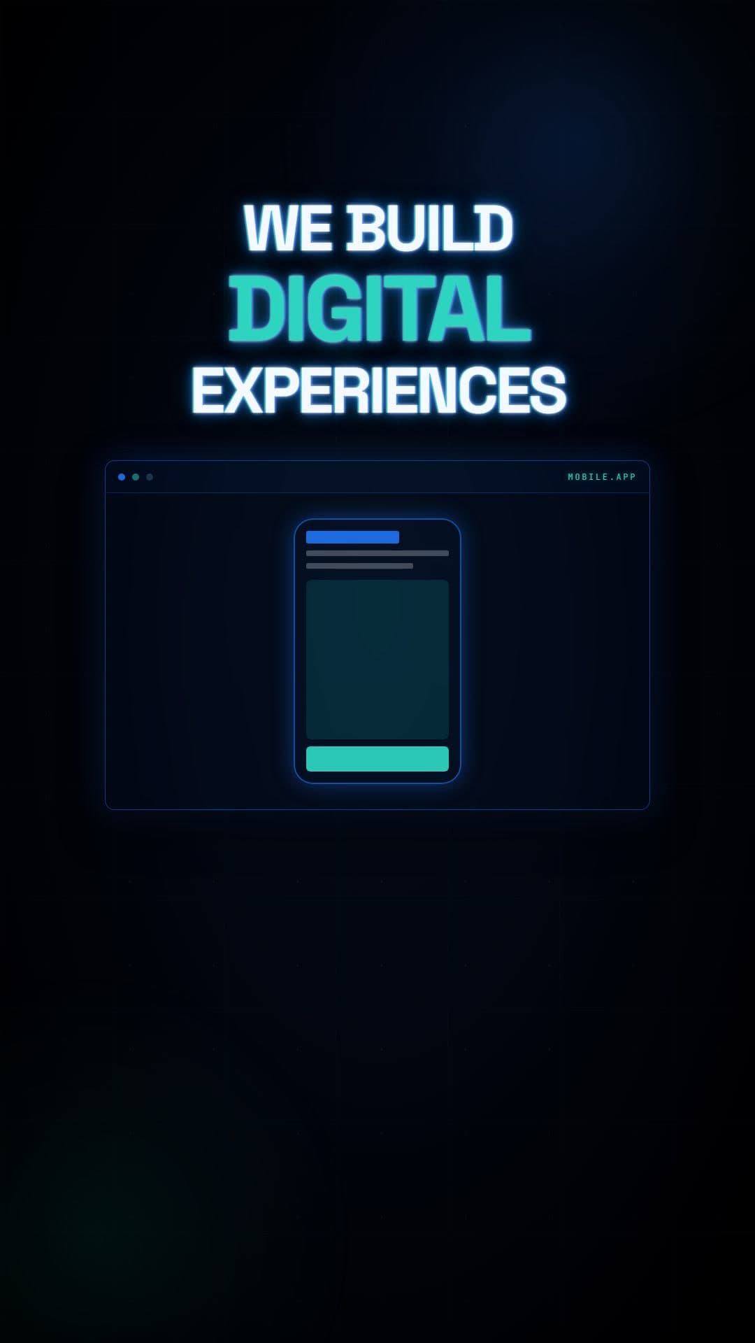WE BUILD DIGITAL EXPERIENCES in glowing type above a phone outline
