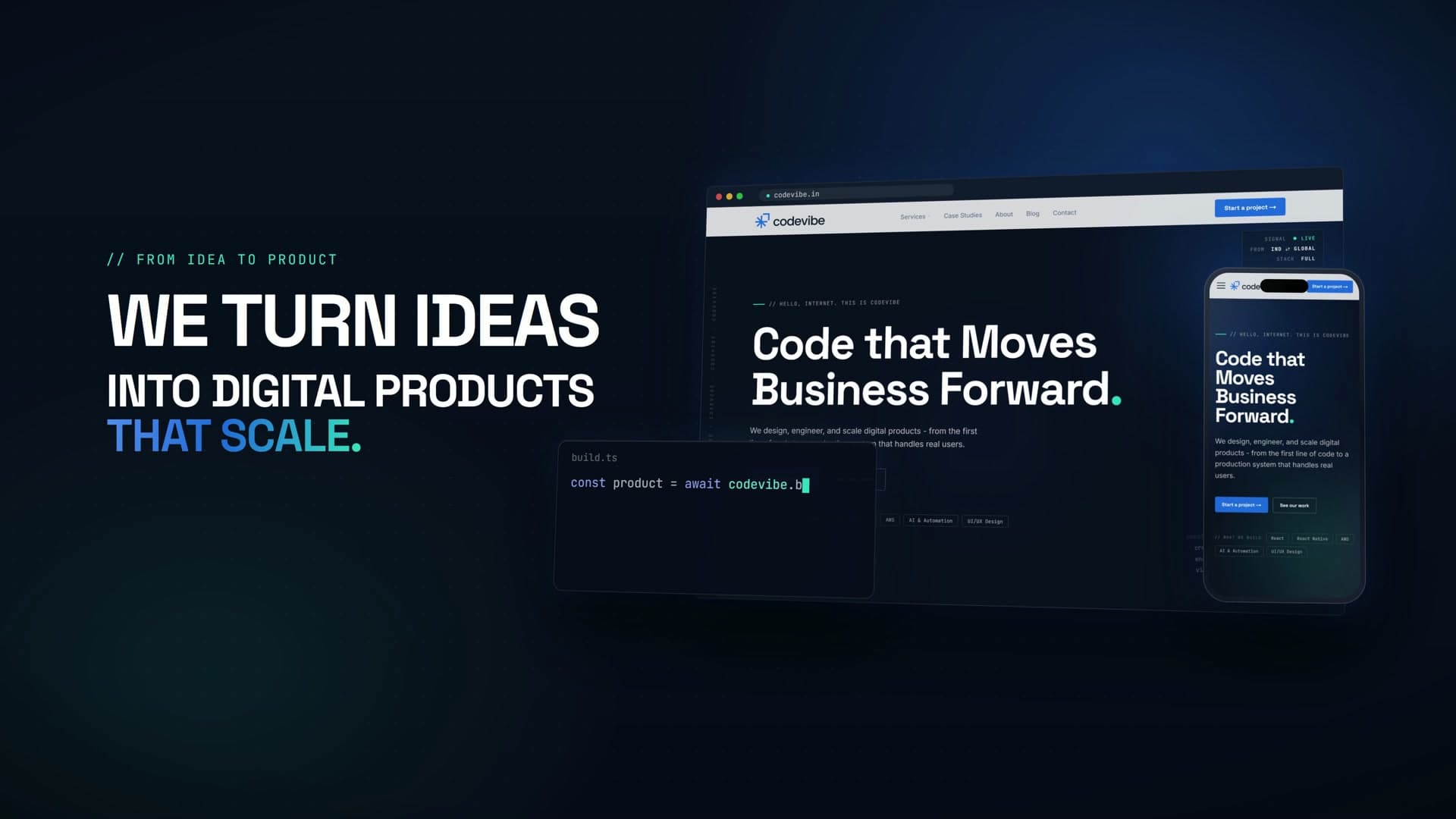 WE TURN IDEAS INTO DIGITAL PRODUCTS THAT SCALE beside floating Codevibe website and phone screens on dark navy