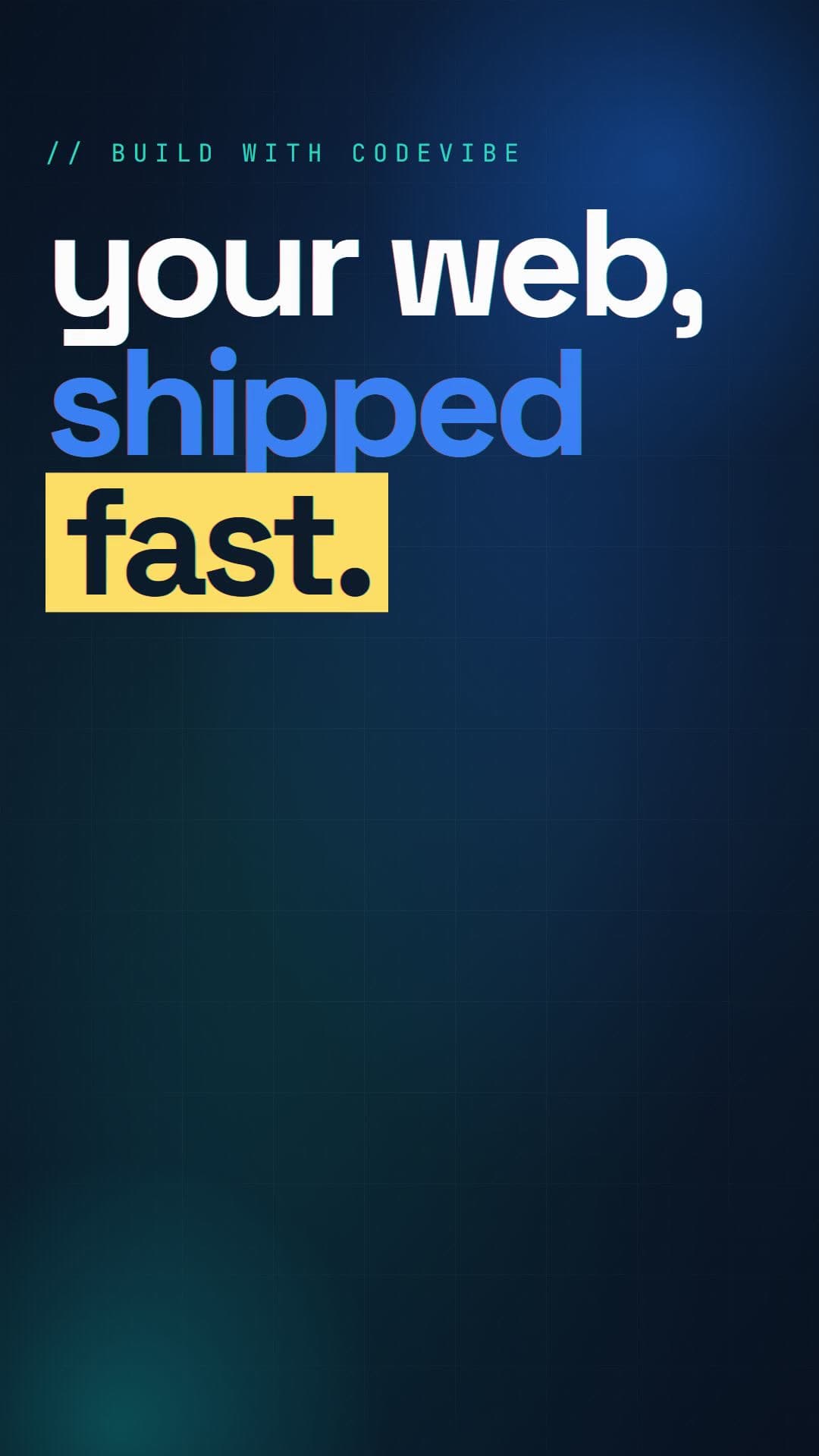 your web, shipped fast. with fast. highlighted in yellow