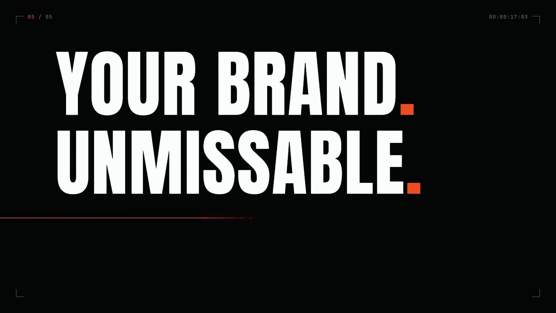 The words YOUR BRAND. UNMISSABLE. in heavy white condensed type with orange full stops